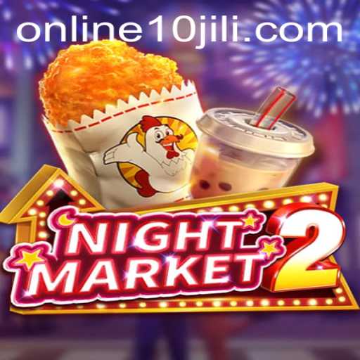 Exploring the Exciting World of NightMarket2 with 10JILI