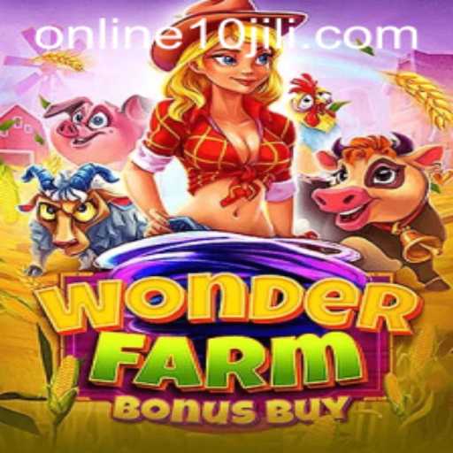 Exploring WonderFarmBonusBuy: A Creative Gaming Adventure with 10JILI
